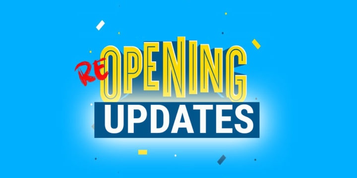Re-Opening Update